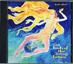 The Body of the Living Future CD